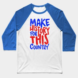 Make History For This Country Baseball T-Shirt